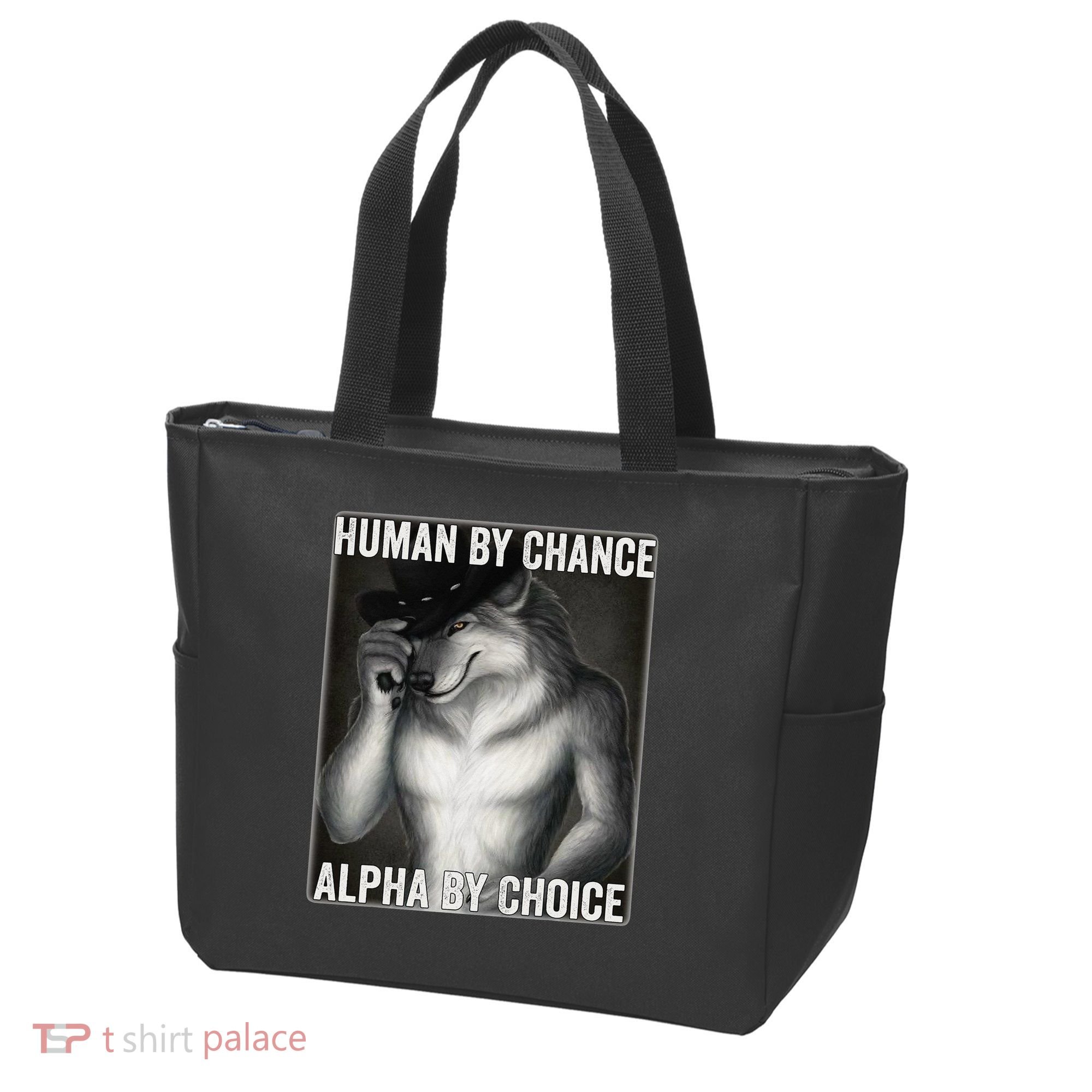 Funny Human By Chance Alpha By Choice Cool Alpha Wolf Meme Tote Bag