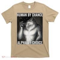 Funny Human By Chance Alpha By Choice Cool Alpha Wolf Meme T-Shirt thumb 0