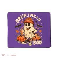 Funny Halloween Bruh I Mean Boo Ghost Mousepad thumb 0