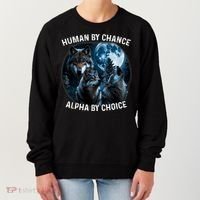 Funny Human By Chance Alpha By Choice Wolf Women's Sweatshirt thumb 0