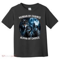 Funny Human By Chance Alpha By Choice Wolf Toddler T-Shirt thumb 0