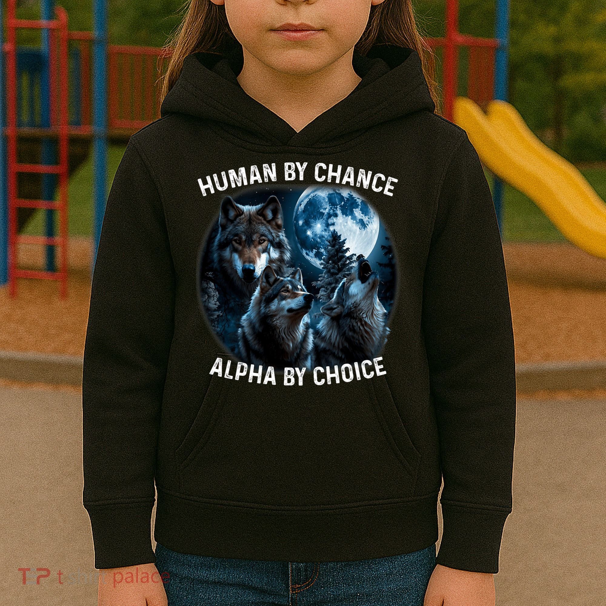 Funny Human By Chance Alpha By Choice Wolf Kids Hoodie