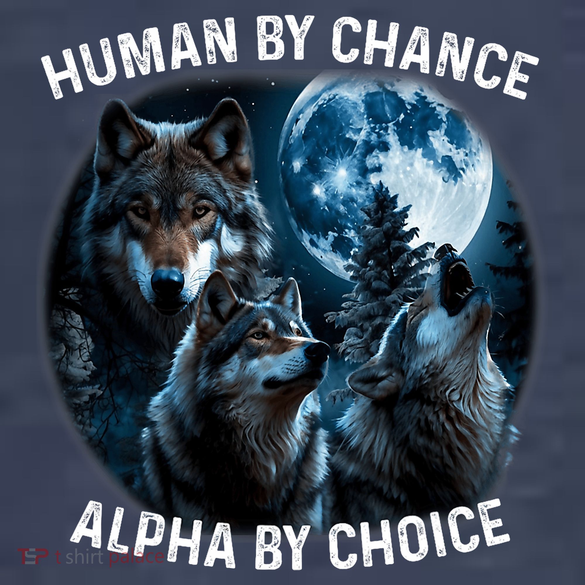 Funny Human By Chance Alpha By Choice Wolf T-Shirt