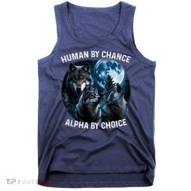 Funny Human By Chance Alpha By Choice Wolf Tank Top
