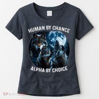 Funny Human By Chance Alpha By Choice Wolf Women's T-Shirt thumb 0
