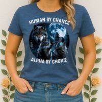 Funny Human By Chance Alpha By Choice Wolf Women's T-Shirt thumb 2