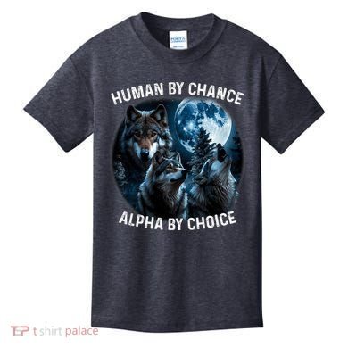 Funny Human By Chance Alpha By Choice Wolf Kids T-Shirt