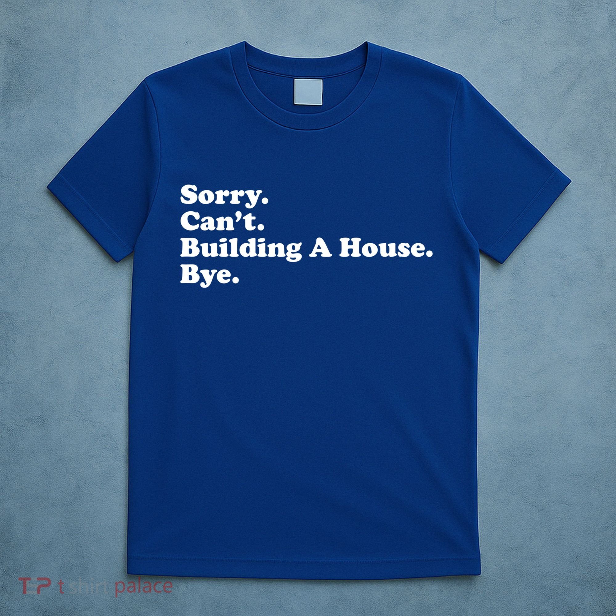 Funny Home Builder Carpenter Contractor Construction Gift Funny Gift T-Shirt