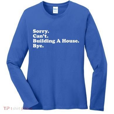 Funny Home Builder Carpenter Contractor Construction Gift Funny Gift Women's Long Sleeve Shirt