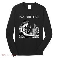 Funny History Caesar And Brutus Board Game Meme Long Sleeve Shirt thumb 0