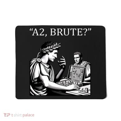 Funny History Caesar And Brutus Board Game Meme Mousepad