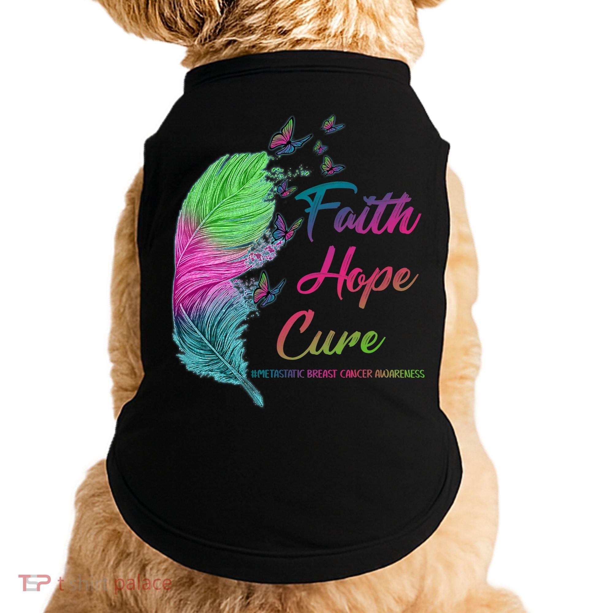 Faith Hope Cure Metastatic Breast Cancer Feather Doggie Tank