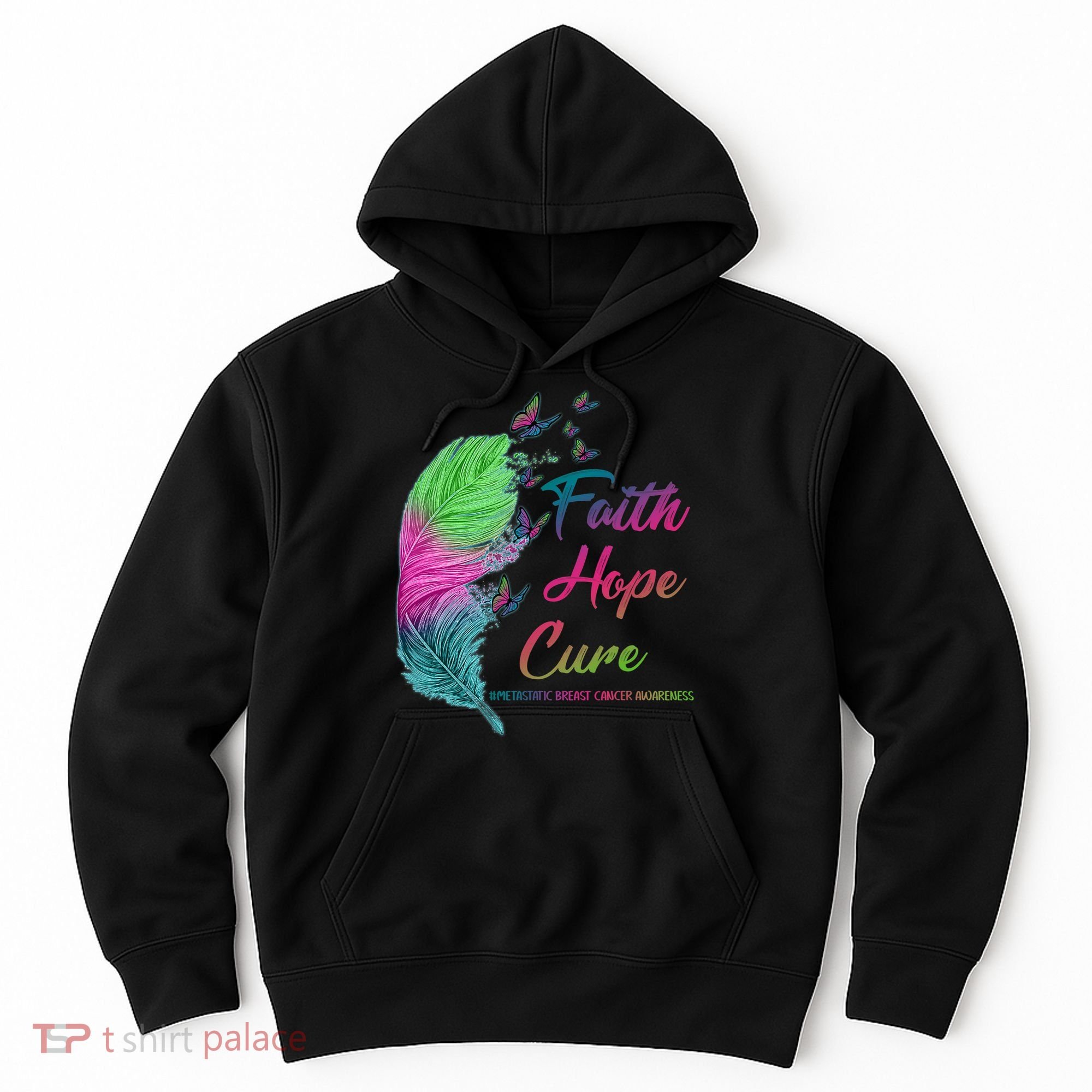 Faith Hope Cure Metastatic Breast Cancer Feather Hoodie