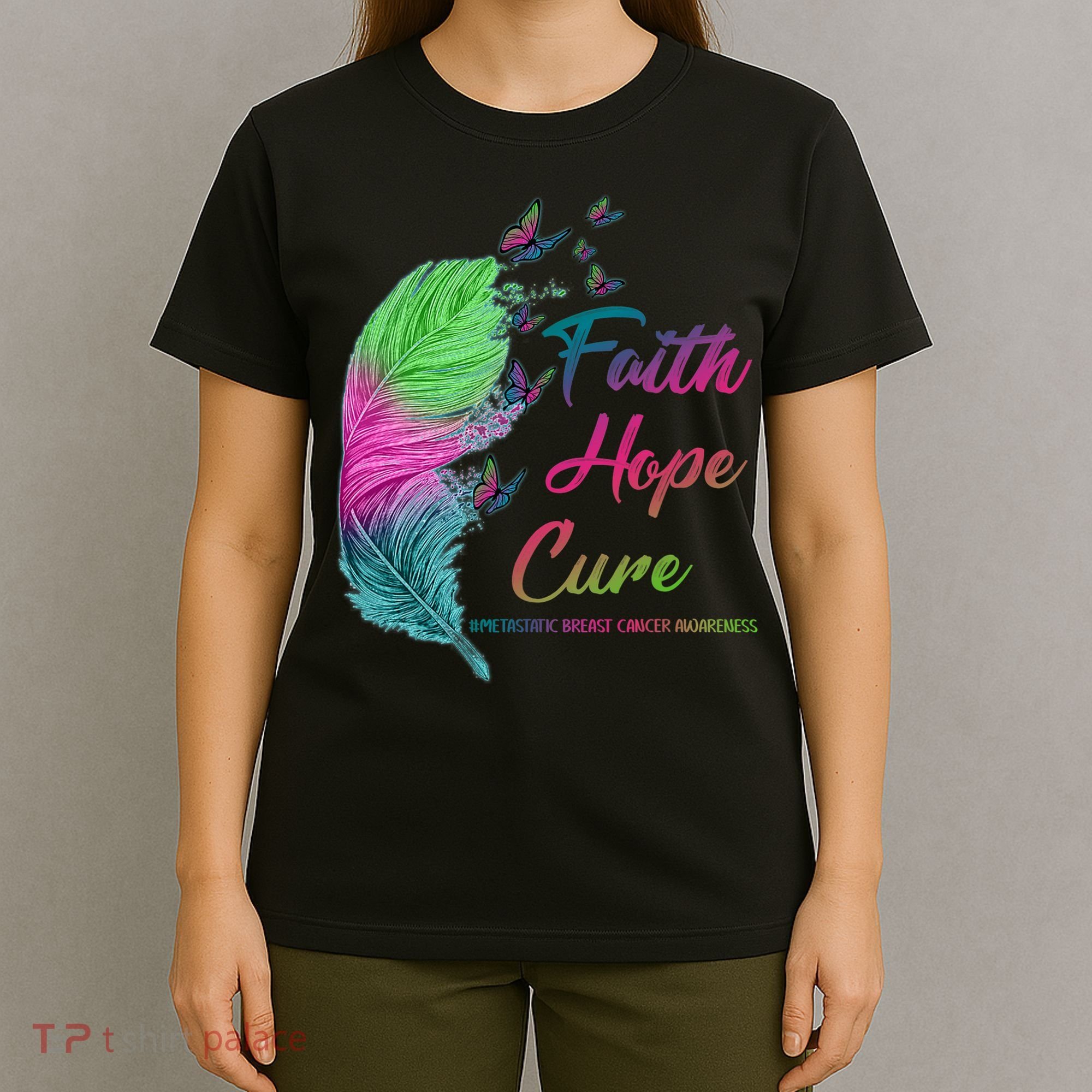 Faith Hope Cure Metastatic Breast Cancer Feather T-Shirt