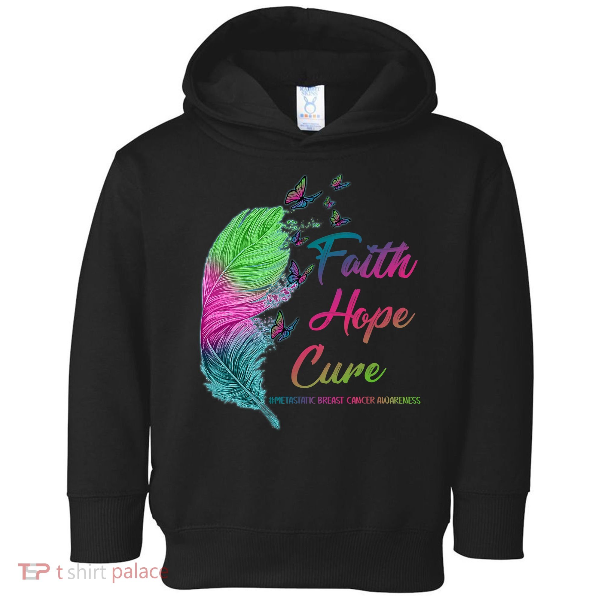 Faith Hope Cure Metastatic Breast Cancer Feather Toddler Hoodie