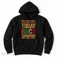 Future Hbcu College Elementary School Today Hbcu Tomorrow Hoodie thumb 0