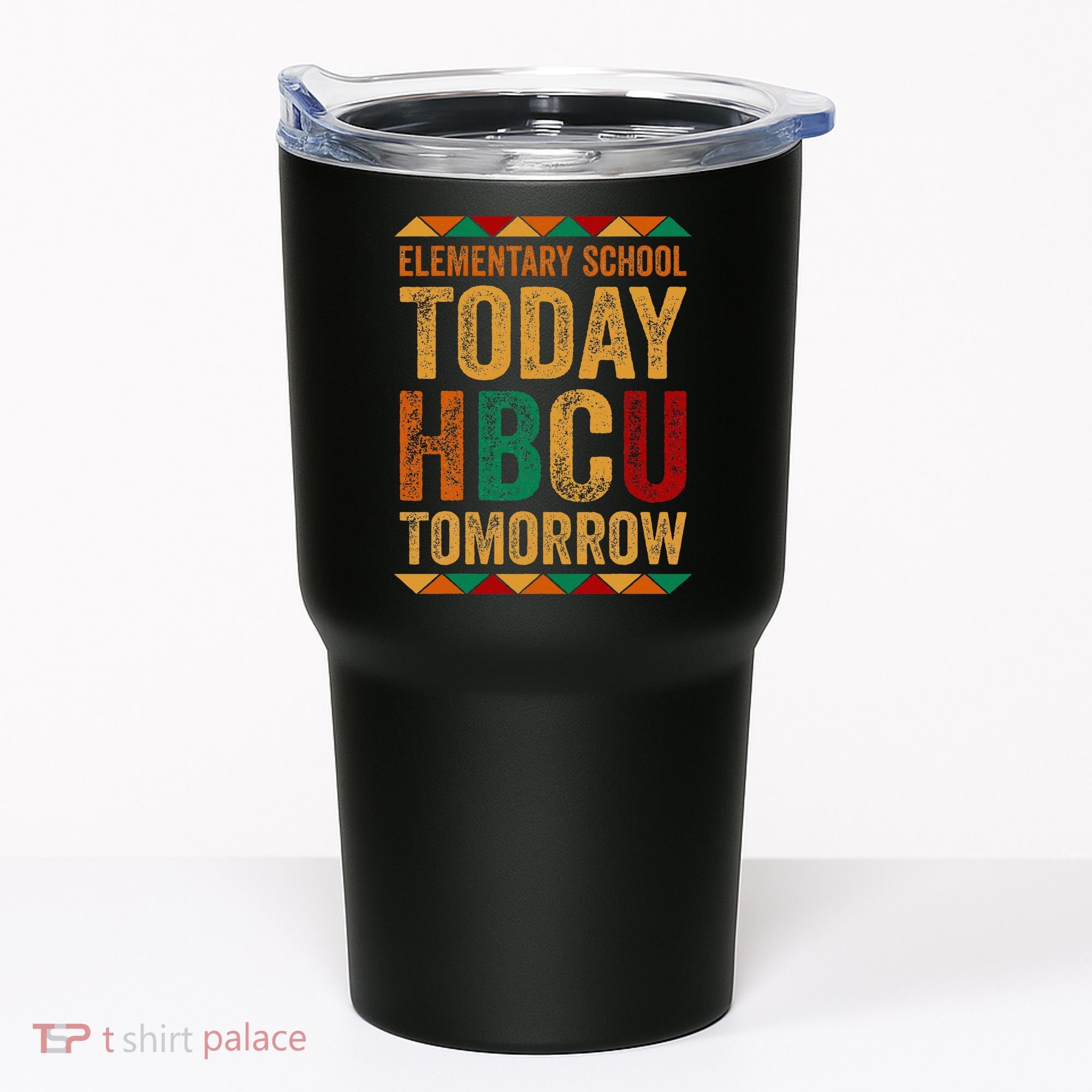 Future Hbcu College Elementary School Today Hbcu Tomorrow Tumbler