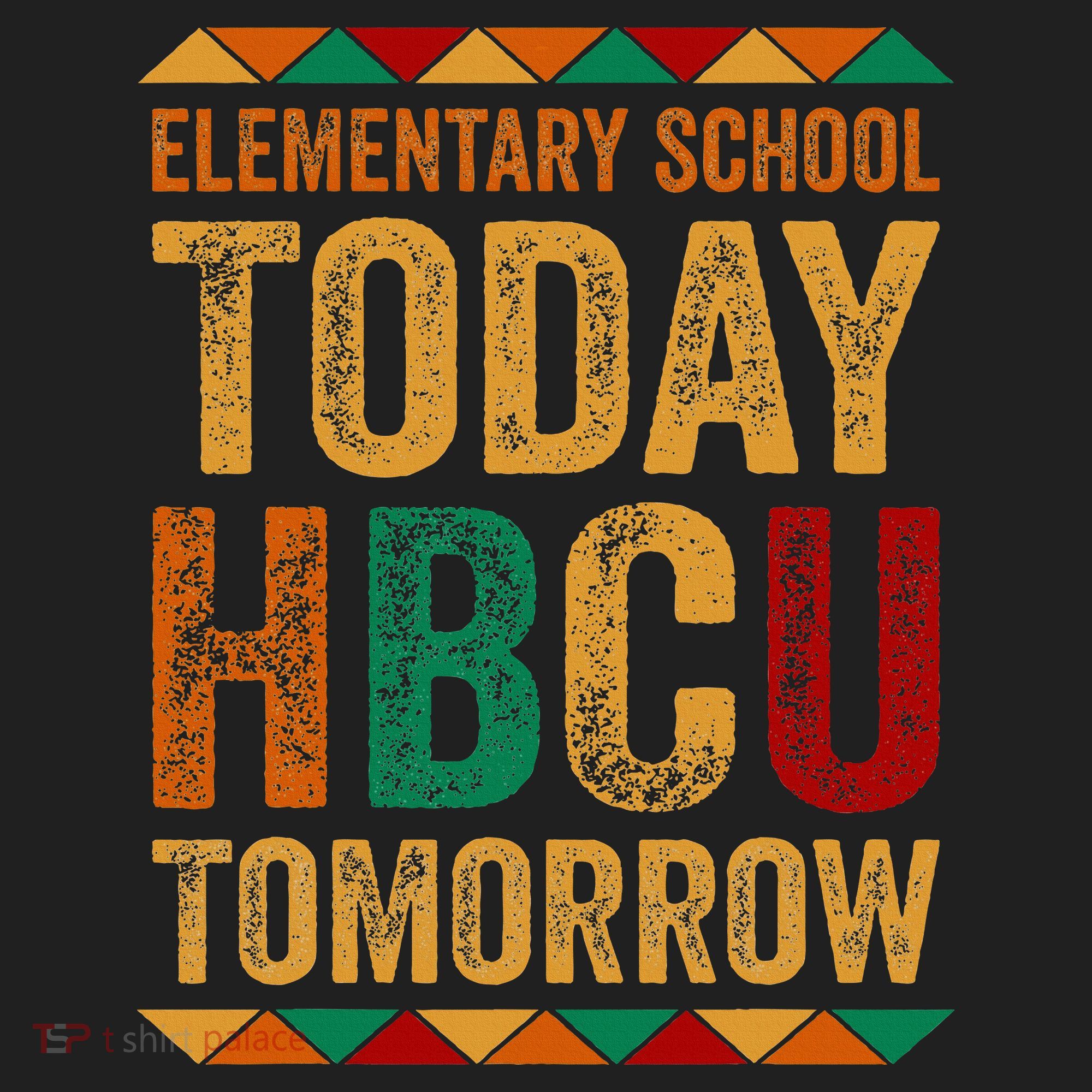 Future Hbcu College Elementary School Today Hbcu Tomorrow Tumbler