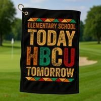 Future Hbcu College Elementary School Today Hbcu Tomorrow Golf Towel thumb 1