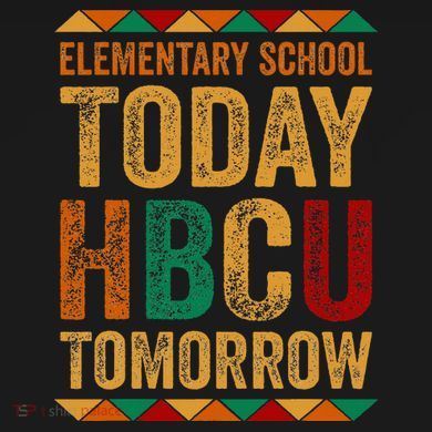 Future Hbcu College Elementary School Today Hbcu Tomorrow Toddler T-Shirt