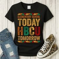 Future Hbcu College Elementary School Today Hbcu Tomorrow Women's T-Shirt thumb 3