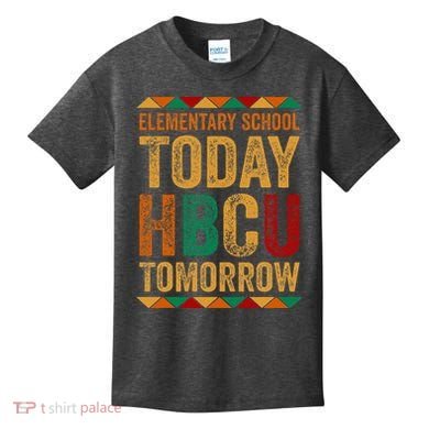 Future Hbcu College Elementary School Today Hbcu Tomorrow Kids T-Shirt