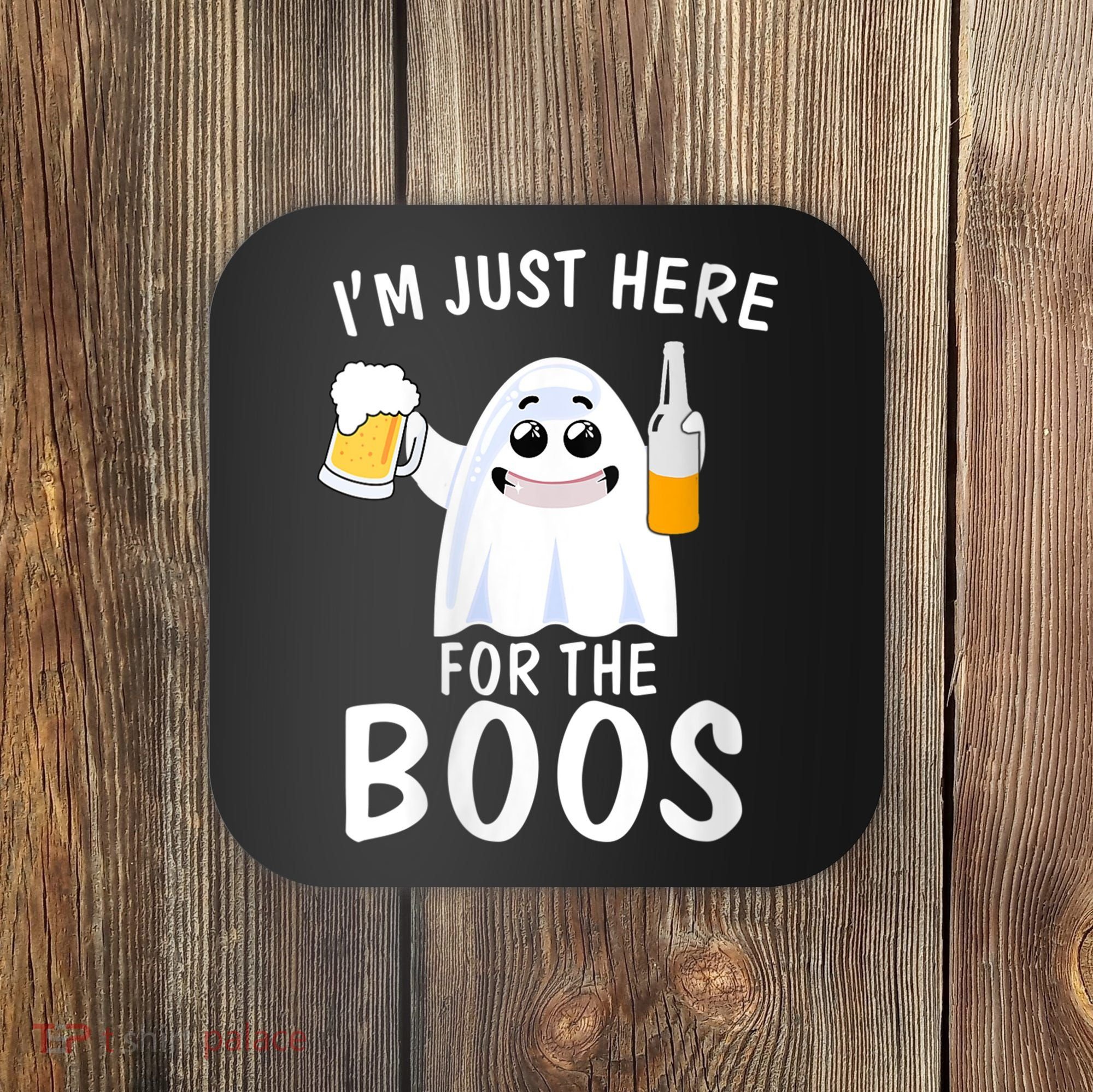 Funny Halloween, Cute Halloween, I'm Just Here For The Boos Costume Coaster