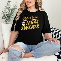 Funny Here Come The Meat Sweats Comfort Colors T-Shirt thumb 2