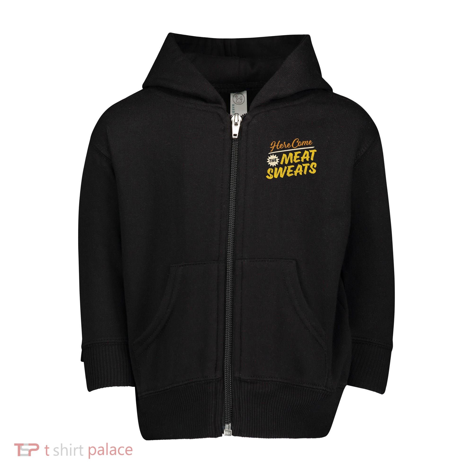 Funny Here Come The Meat Sweats Toddler Zip Fleece Hoodie