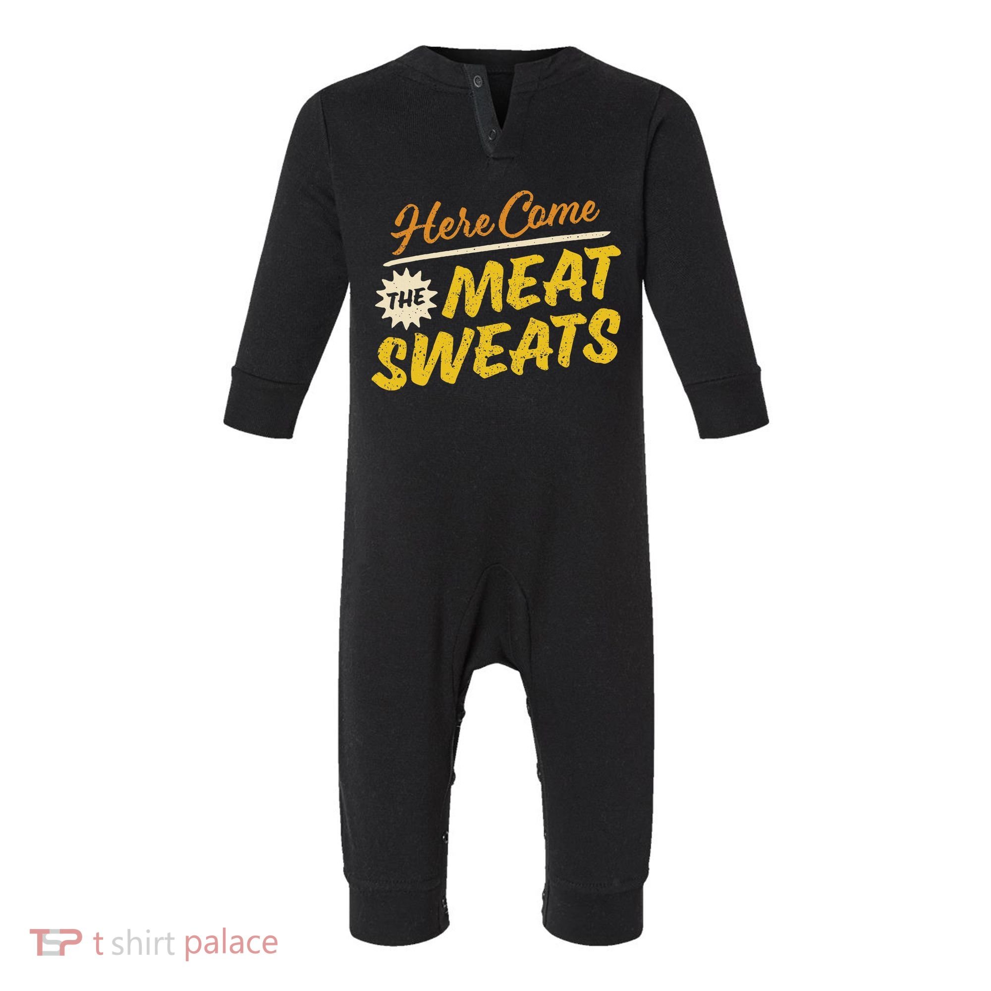 Funny Here Come The Meat Sweats Infant Fleece One Piece