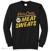 Funny Here Come The Meat Sweats Sweatshirt thumb 0