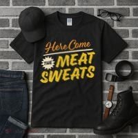 Funny Here Come The Meat Sweats Tall T-Shirt thumb 3