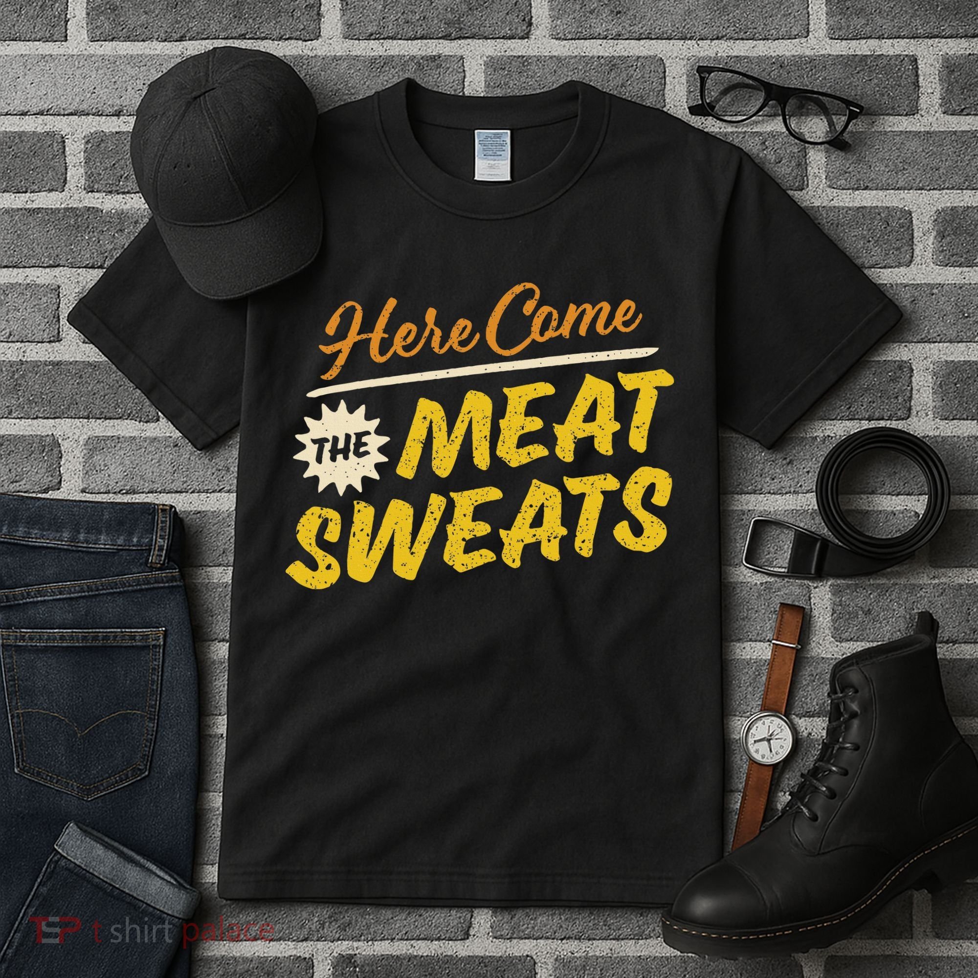 Funny Here Come The Meat Sweats Tall T-Shirt