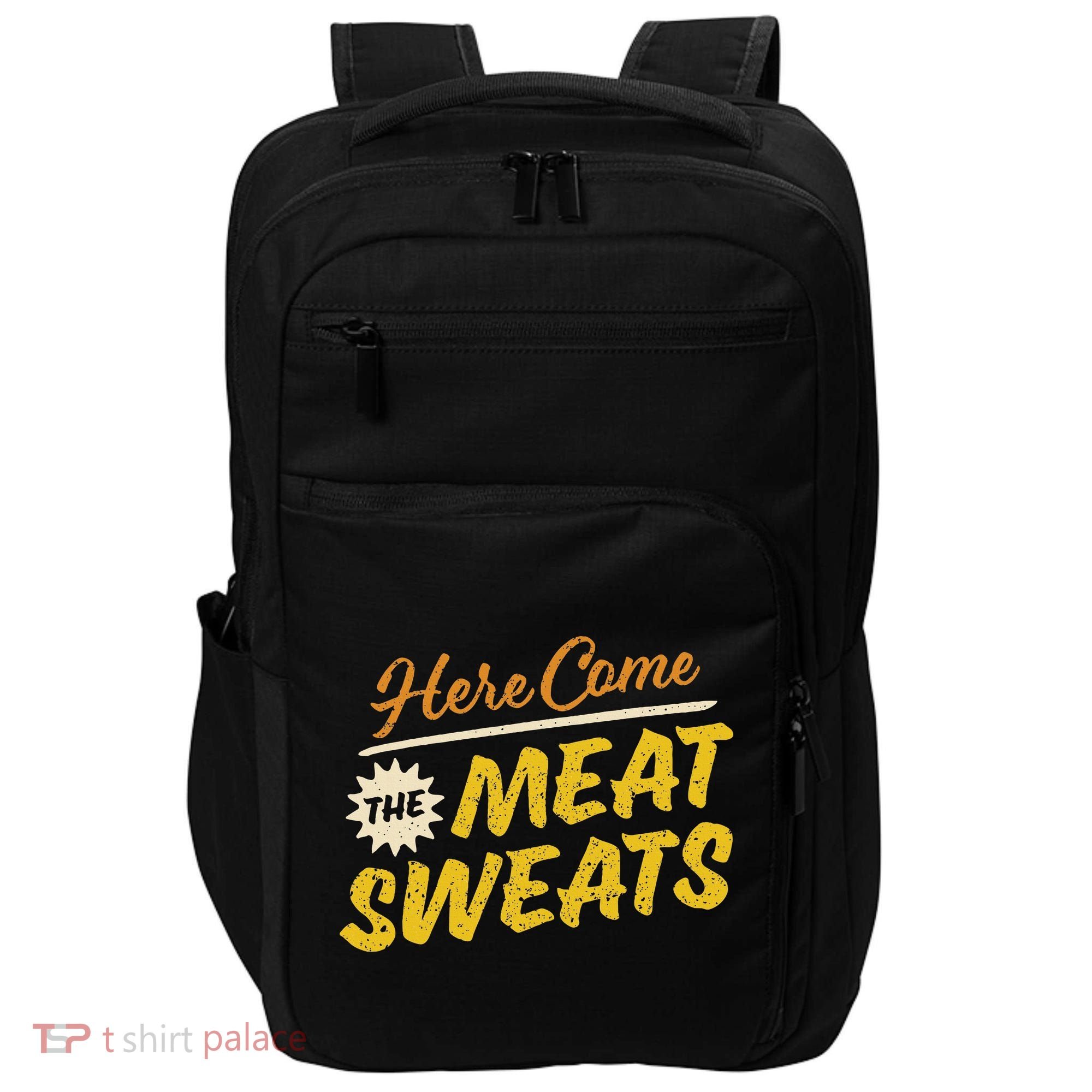 Funny Here Come The Meat Sweats Impact Tech Backpack