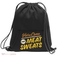 Funny Here Come The Meat Sweats Sweatshirt Cinch Pack Bag thumb 0