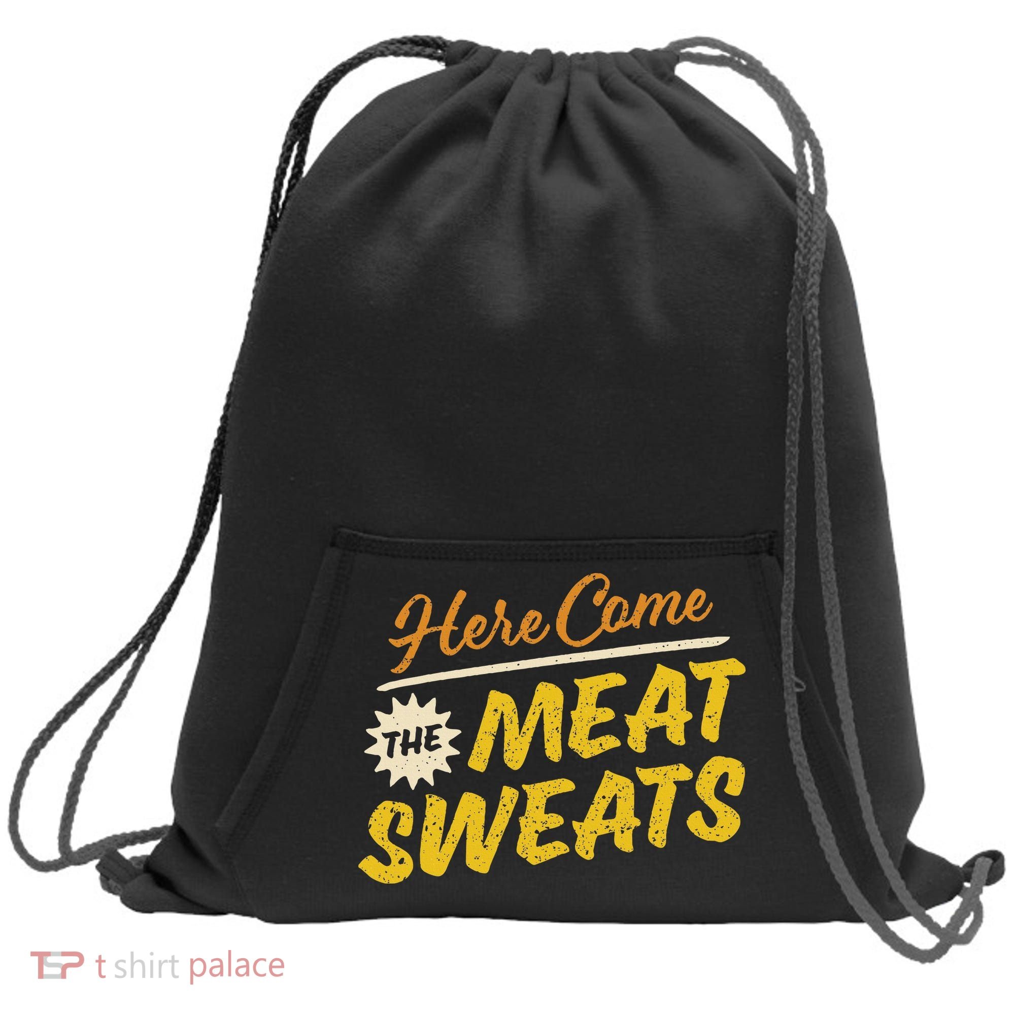 Funny Here Come The Meat Sweats Sweatshirt Cinch Pack Bag