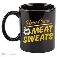 Funny Here Come The Meat Sweats 11oz C Handle Ceramic Mug thumb 2