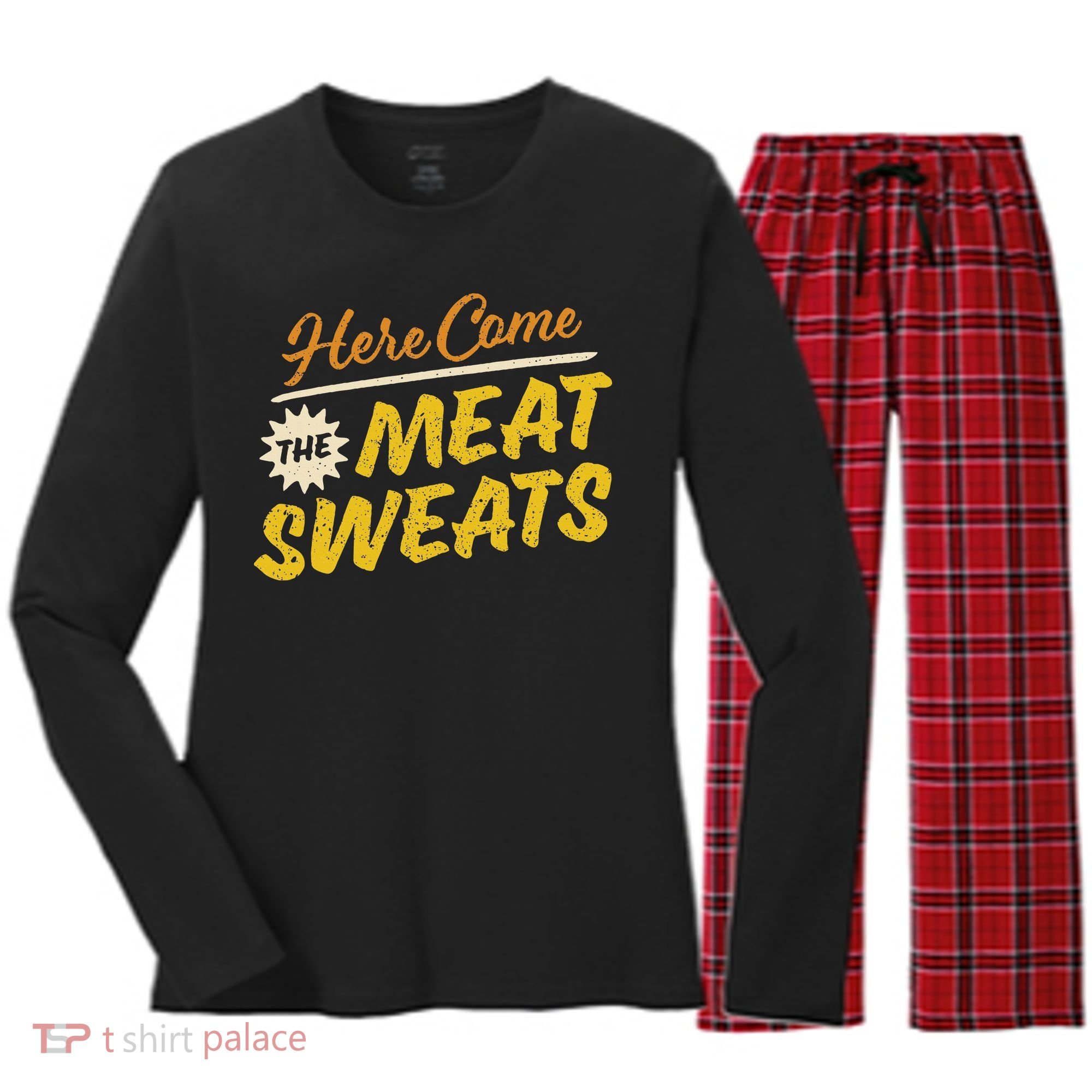 Funny Here Come The Meat Sweats Women's Long Sleeve Flannel Pajama Set 