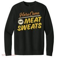 Funny Here Come The Meat Sweats V.I.T. Fleece Crew Sweatshirt thumb 0