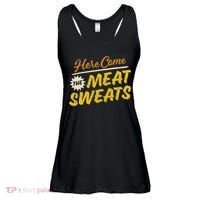 Funny Here Come The Meat Sweats Ladies Essential Flowy Tank thumb 0