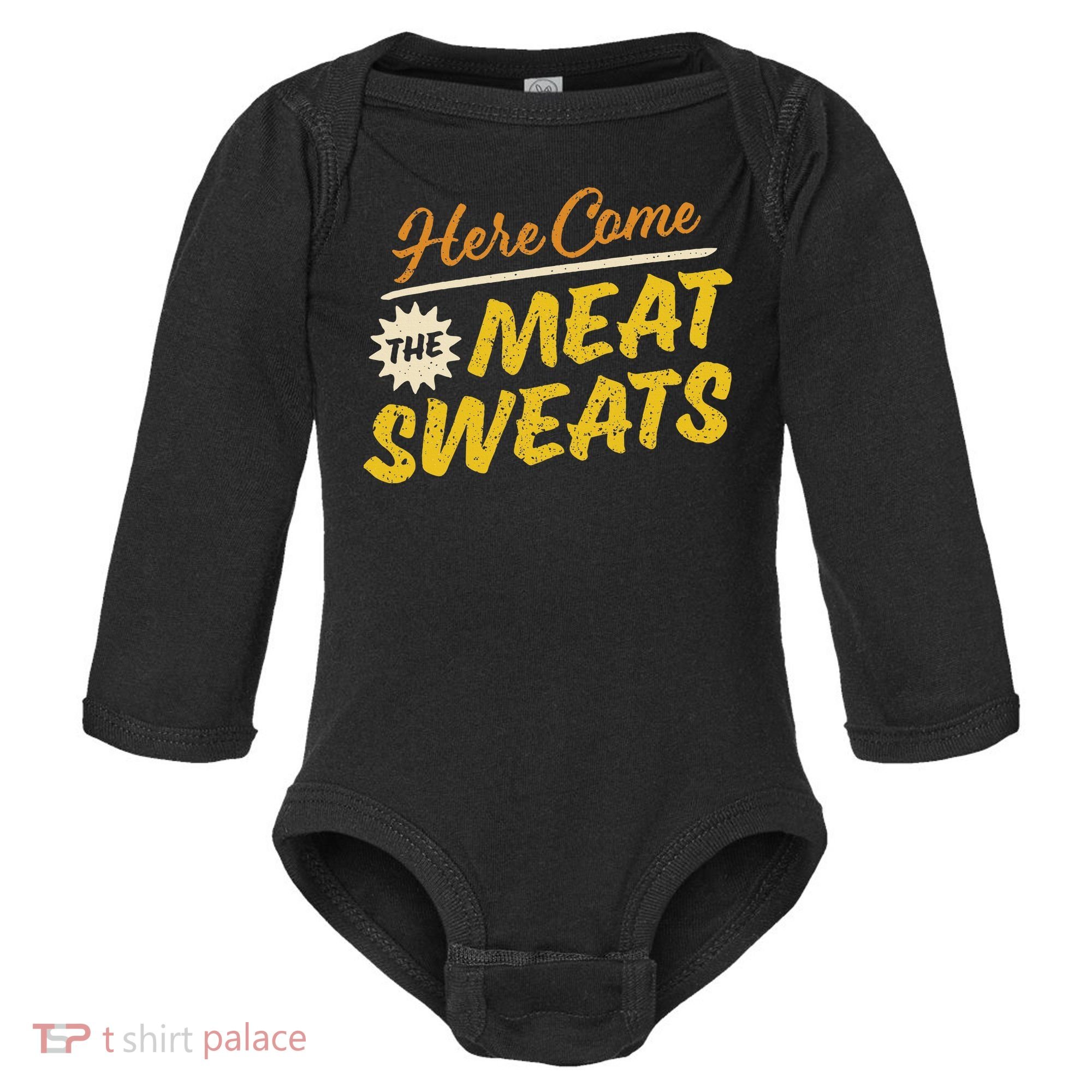 Funny Here Come The Meat Sweats Baby Long Sleeve Bodysuit