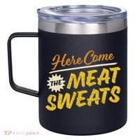 Funny Here Come The Meat Sweats 12oz Stainless Steel Coffee Mug thumb 2