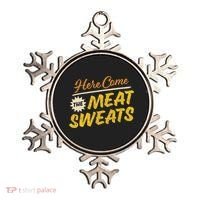 Funny Here Come The Meat Sweats Ornament thumb 0