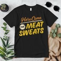Funny Here Come The Meat Sweats Premium T-Shirt thumb 2