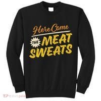 Funny Here Come The Meat Sweats Tall Sweatshirt thumb 0