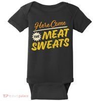 Funny Here Come The Meat Sweats Baby Bodysuit thumb 0