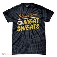 Funny Here Come The Meat Sweats Tie-Dye T-Shirt thumb 0
