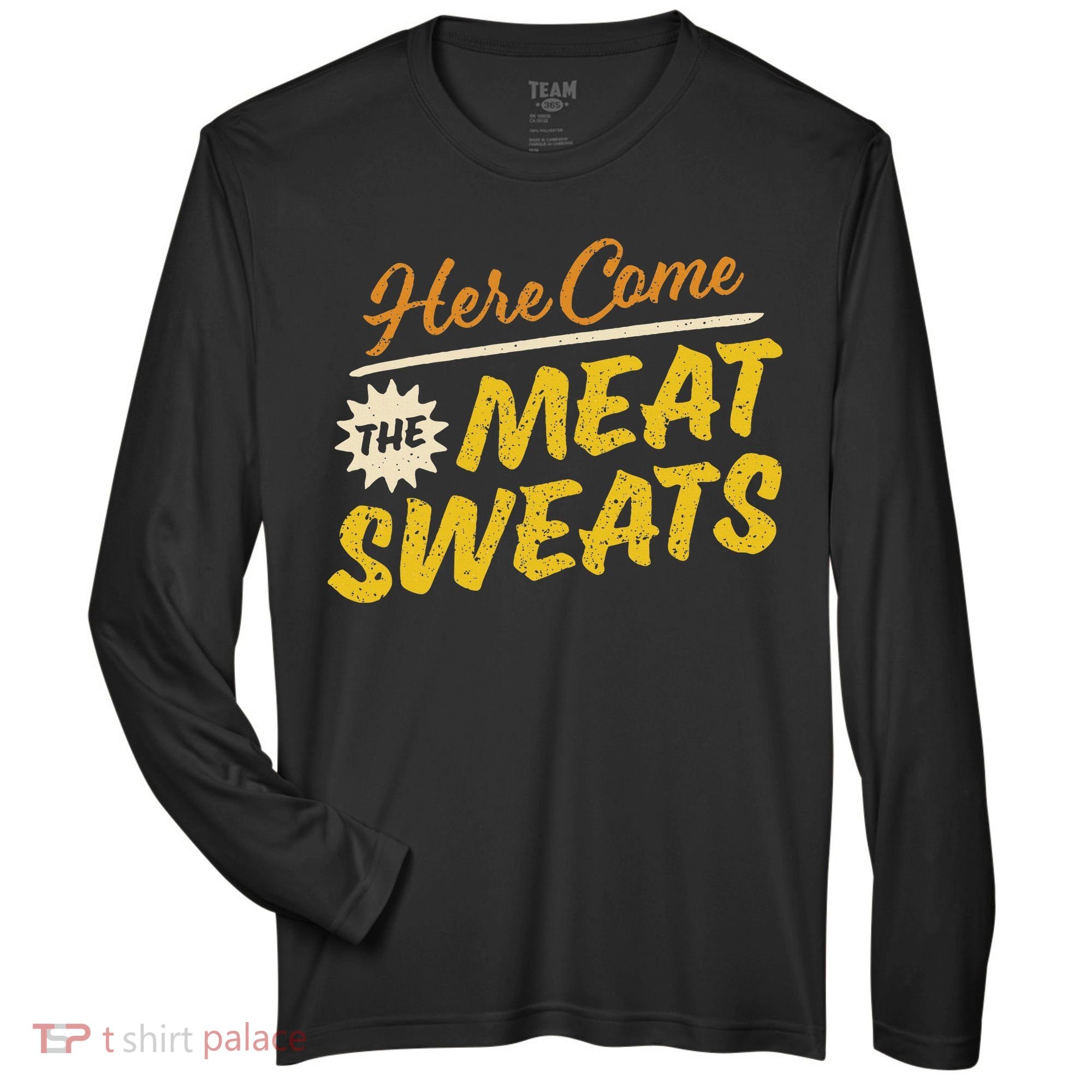 Funny Here Come The Meat Sweats Zone Performance Long-Sleeve T-Shirt