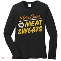 Funny Here Come The Meat Sweats Women's Long Sleeve Shirt thumb 0