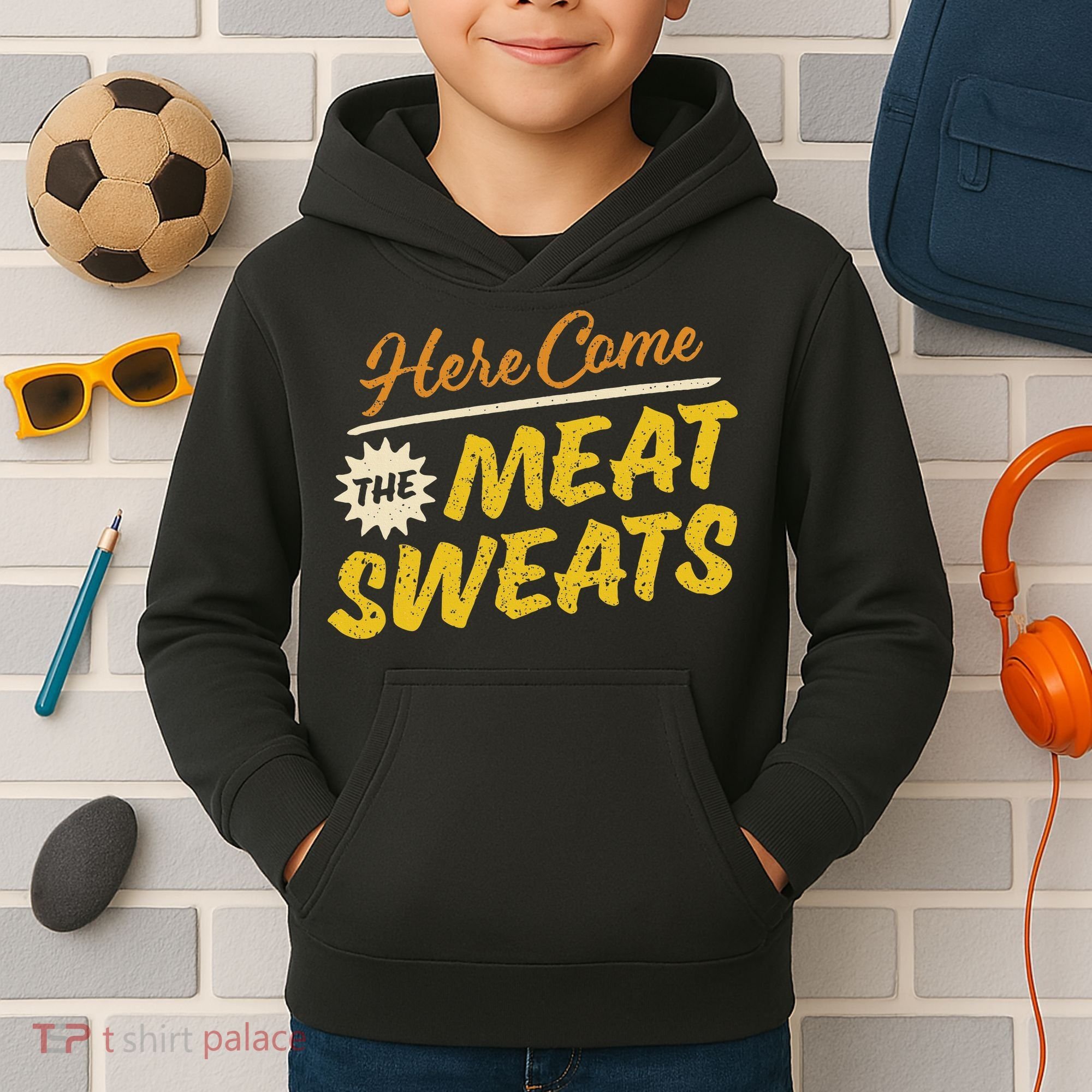 Funny Here Come The Meat Sweats Kids Hoodie